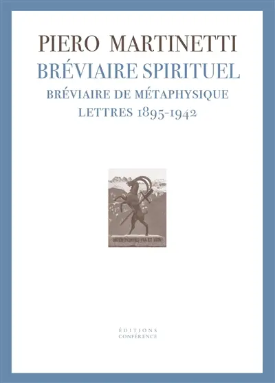 Bréviaire spirituel. Bréviaire de métaphysique. Lettres 1895-1942
