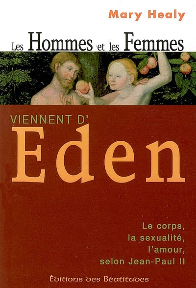 Les hommes et les femmes viennent d'Eden : le corps, la sexualité, l'amour selon Jean-Paul II