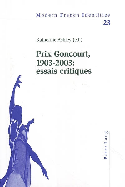 Prix Goncourt, 1903-2003 : essais critiques