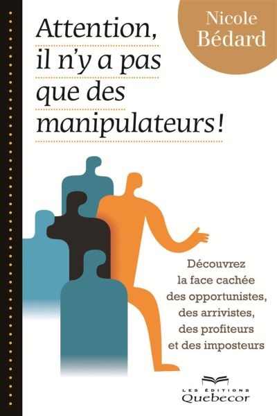 Attention, il n'y a pas que des manipulateurs !