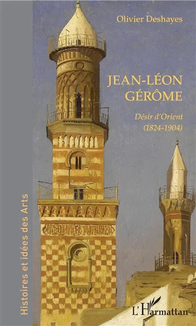 Jean-Léon Gérôme : désir d'Orient, 1824-1904