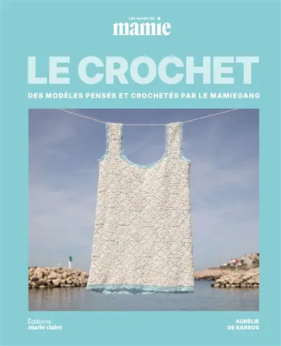 Le crochet : des modèles pensés et crochetés par le mamiegang