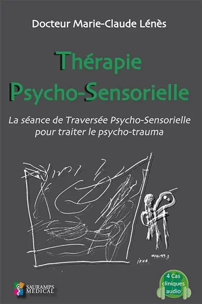 Thérapie psycho-sensorielle : la séance de traversée psycho-sensorielle pour traiter le psycho-trauma