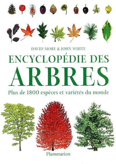 Encyclopédie des arbres : plus de 1.800 espèces et variétés du monde