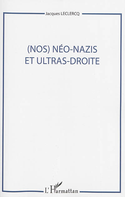 (Nos) néo-nazis et ultras-droite
