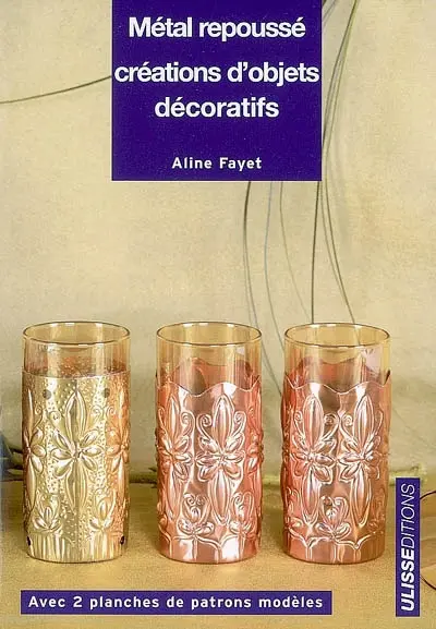 Métal repoussé : création d'objets décoratifs