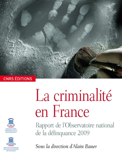 La criminalité en France : rapport de l'Observatoire national de la délinquance 2009