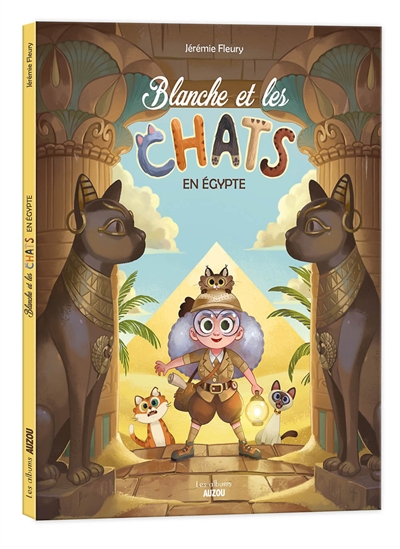 Blanche et les chats : en Égypte