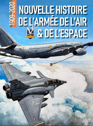 Nouvelle histoire de l'armée de l'air & de l'espace : 1909-2020