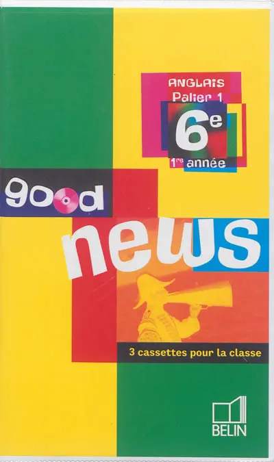 Good news, anglais 6e : 3 cassettes pour la classe
