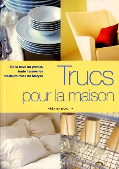 Trucs pour la maison