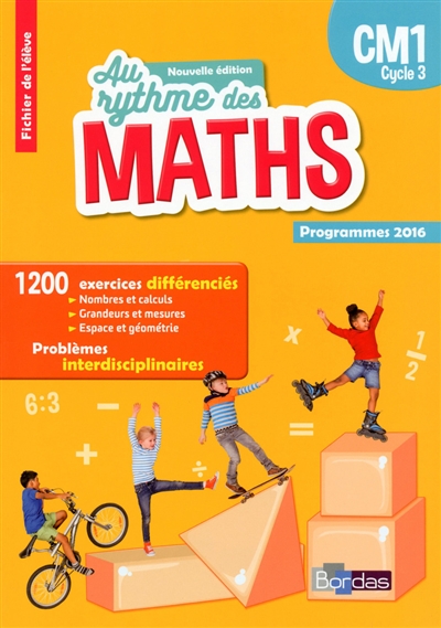 Maths, CM1, cycle 3 : fichier de l'élève : nouveaux programmes 2016