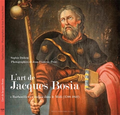 L'art de Jacques Bosia : barbouilleur italien dans le Midi (1788-1842)
