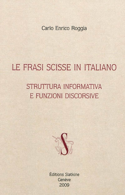 La frasi scisse in italiano : struttura informativa e funzioni discorsive