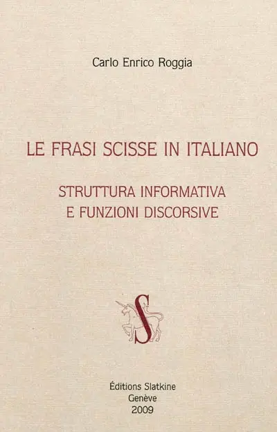 La frasi scisse in italiano : struttura informativa e funzioni discorsive