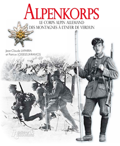 Alpenkorps : le corps alpin allemand des montagnes à l'enfer de Verdun