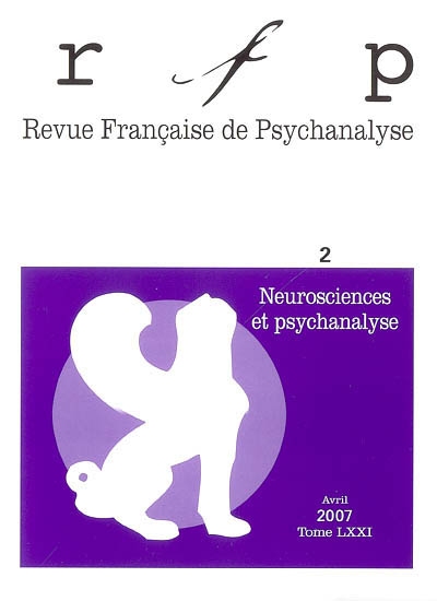 Revue française de psychanalyse, n° 2 (2007). Neurosciences et psychanalyse