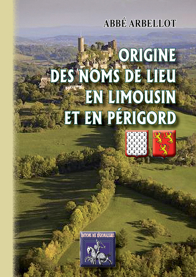 Origine des noms de lieu en Limousin et Périgord