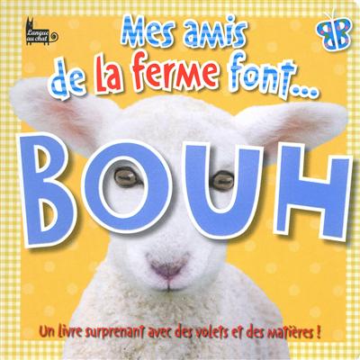 Mes amis de la ferme font bouh : un livre surprenant avec des volets et des matières !