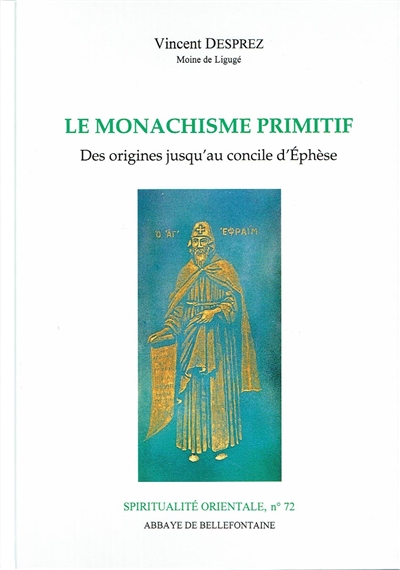 Le monachisme primitif : des origines jusqu'au concile d'Ephèse