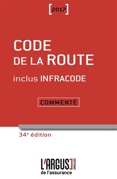 Code de la route 2017 commenté : inclus infracode