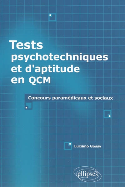 Tests psychotechniques, tests d'aptitude en QCM : concours paramédicaux et sociaux