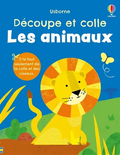 Les animaux : Découpe et colle : Dès 2 ans