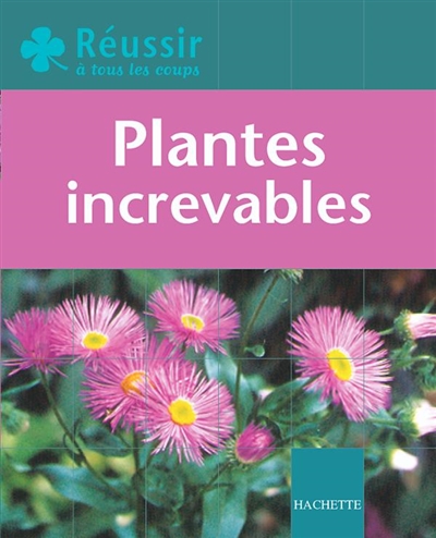 Plantes increvables