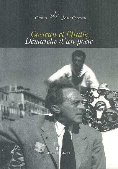 Cahiers Jean Cocteau : nouvelle série. Vol. 5. Cocteau et l'Italie : démarche d'un poète