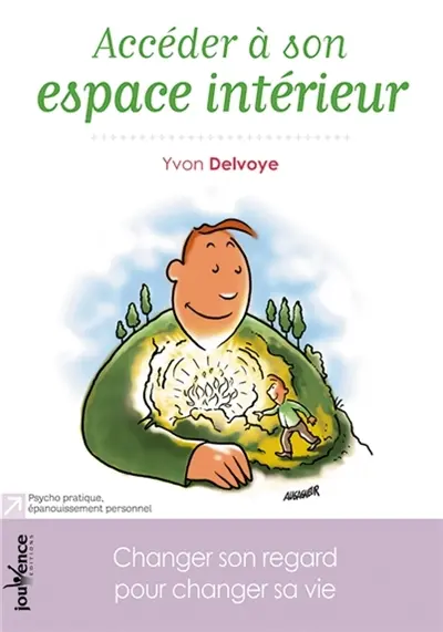 Accéder à son espace intérieur : changer son regard pour changer sa vie