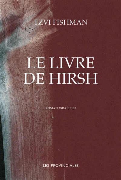 Le livre de Hirsh : roman israélien