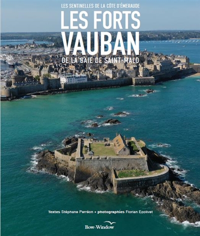 Les forts Vauban de la baie de Saint-Malo : les sentinelles de la côte d'Emeraude