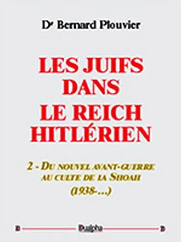 Les Juifs dans le Reich hitlérien. Vol. 2. Du nouvel avant-guerre au culte de la Shoah : 1938-...
