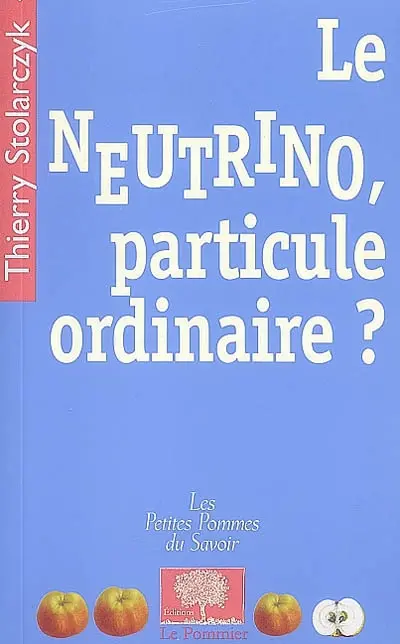 Le neutrino, particule ordinaire ?