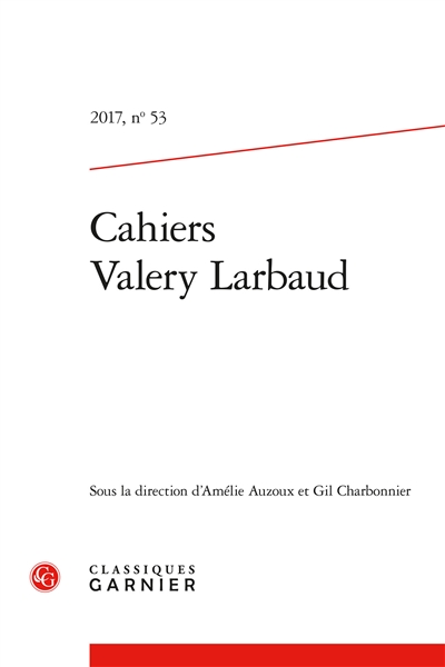 Cahiers Valery Larbaud, n° 53. Valery Larbaud, citoyen du monde