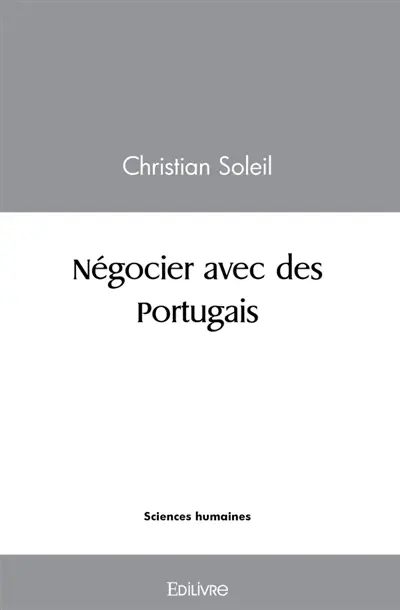 Négocier avec des Portugais : Guide pratique à l'intention des étudiants et des professionnels