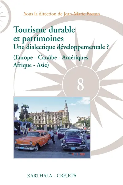 Tourisme durable et patrimoines : une dialectique développementale ? : Europe, Caraïbe, Amériques, Afrique, Asie