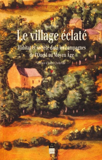 Le village éclaté : habitat et société dans les campagnes de l'Ouest au Moyen Age