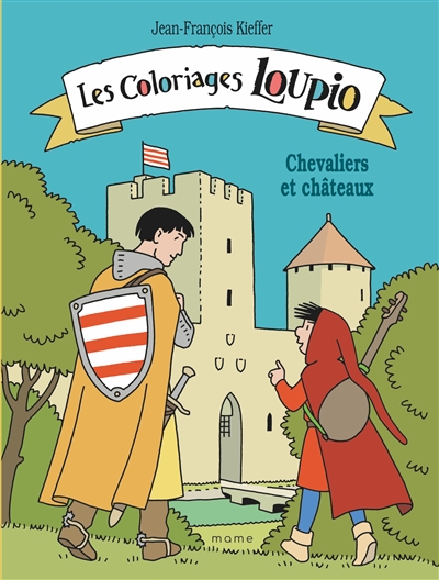 Les coloriages Loupio : chevaliers et châteaux