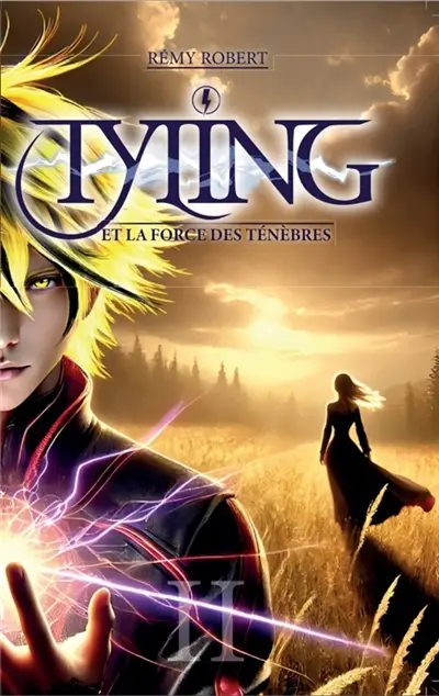 LES HISTOIRES DE TYLING : TYLING ET LA FORCE DES TENEBRES Vol. 2