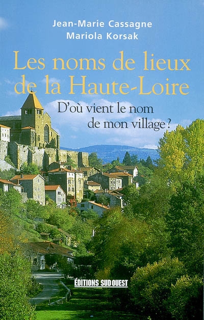 Les noms de lieux de la Haute-Loire : d'où vient le nom de mon village ?