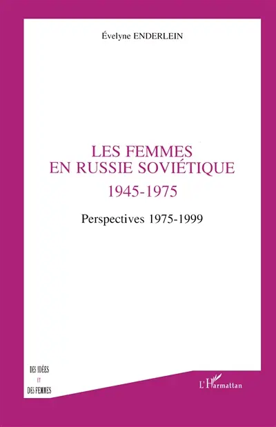 Les femmes en Russie soviétique 1945-1975, perspective 1975-1999