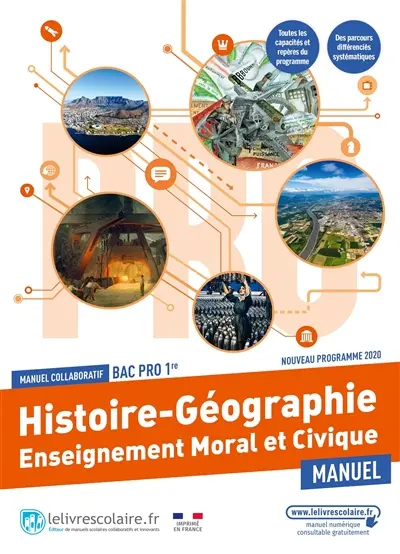 Histoire géographie, enseignement moral et civique 1re bac pro : manuel collaboratif : nouveau programme 2020 Histoire géographie, enseignement moral et civique 1re bac pro : manuel collaboratif : nouveau programme 2020