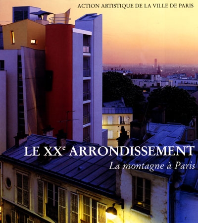 Le XXe arrondissement : la montagne à Paris