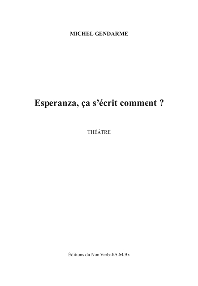 Esperanza, ça s'écrit comment ? : théâtre