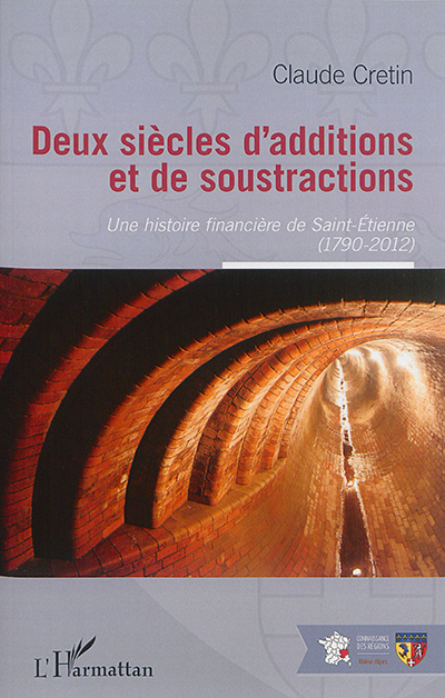 Deux siècles d'additions et de soustractions : une histoire financière de Saint-Etienne, 1790-2012