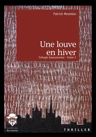 Une louve en hiver : Trilogie lausannoise : Tome 1