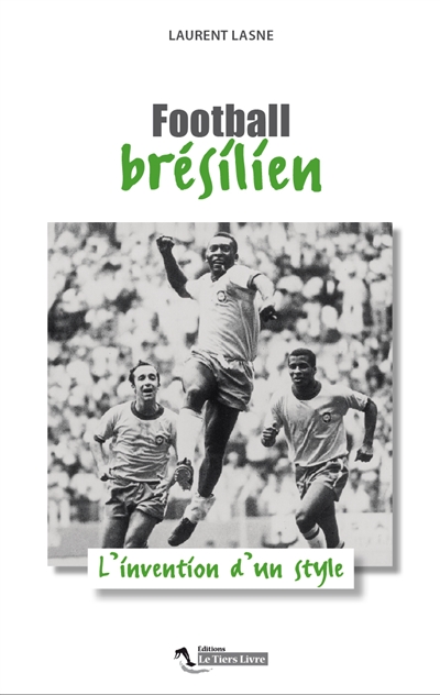 Football brésilien : l'invention d'un style
