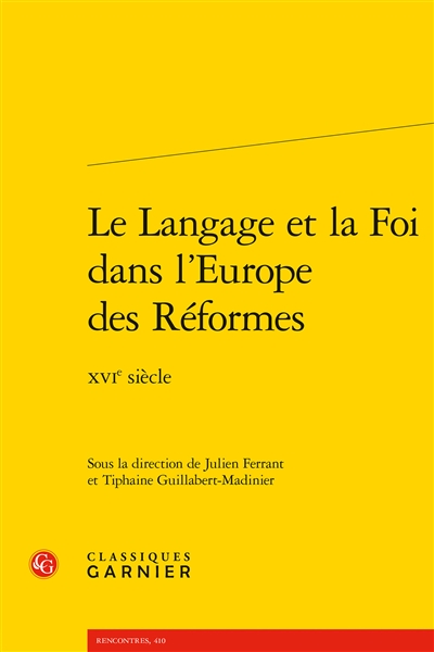 Le langage et la foi dans l'Europe des Réformes : XVIe siècle