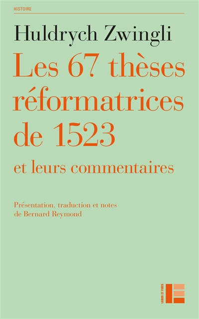 Les 67 thèses réformatrices de 1523 et leurs commentaires
